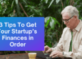 Tips to Get Your Startup’s Finances in Order