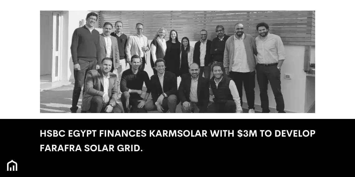 HSBC Egypt Finances KarmSolar With $3M to Develop Farafra Solar Grid