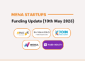 MENA Startups Daily Funding and Investment Update - 10th May 2023