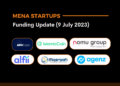 MENA Startups Daily Funding and Investment Update - 9 July 2023