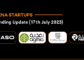 MENA Startups Daily Funding and Investment Update - 17th July 2023