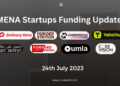 MENA Startups Daily Funding and Investment Update - 24th July 2023