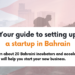 Top 20 Startup Accelerators and Incubators in Bahrain