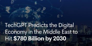 TechGPT: Middle East Digital Economy Will Triple in Size to $780 Billion Within 7 Years