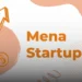 MENA Startup Scene Soars $88.7 Million Raised in February Funding Spree