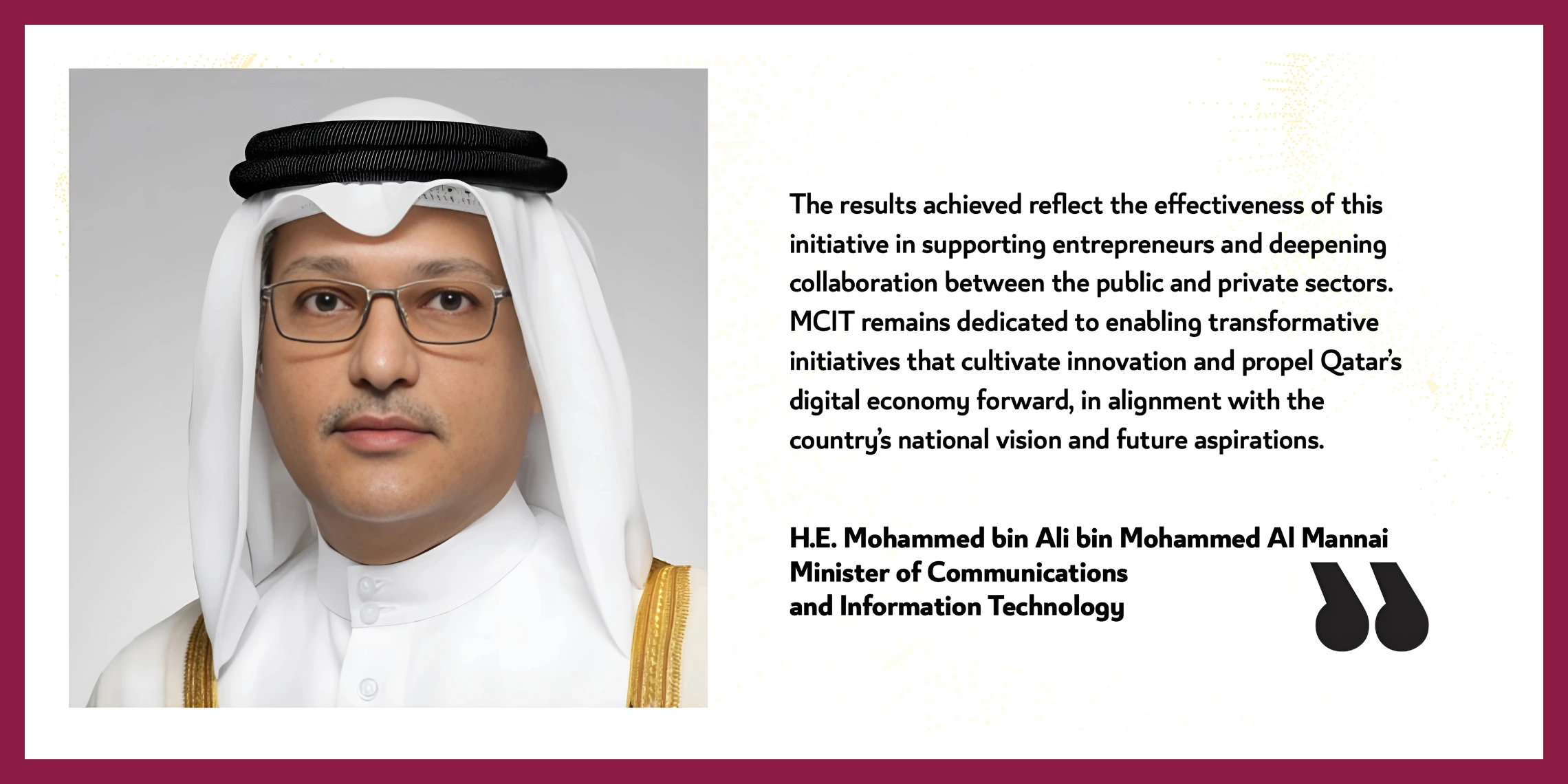 Portrait of H.E. Mohammed bin Ali Al Mannai, Minister of Communications and Information Technology, alongside his statement on the TASMU Accelerator’s role in advancing Qatar’s digital economy and fostering innovation through public-private collaboration.
